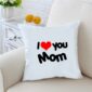 I Love You Mom 79 inches White Cushion With Filling