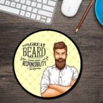 With Great Beard Comes Great Responsibility Round Mouse Pad 1