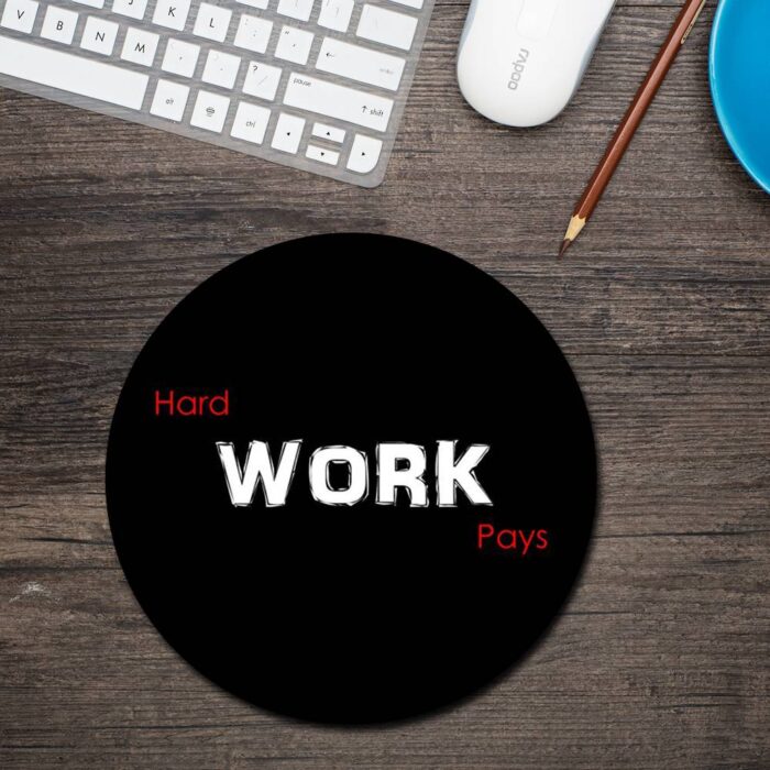Hard Work Round Mouse Pad