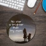 My Mom Is A Star Round Mouse Pad 1