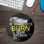 Fat Burn Round Mouse Pad 1