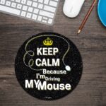 Keep Calm Im Driving Round Mouse Pad 1