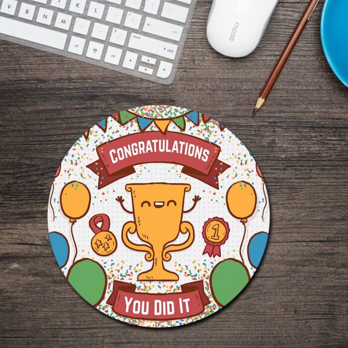 Congratulations You Did It Round Mouse Pad